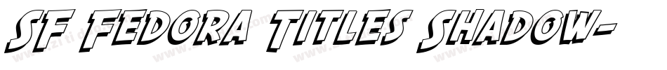 SF Fedora Titles Shadow字体转换
